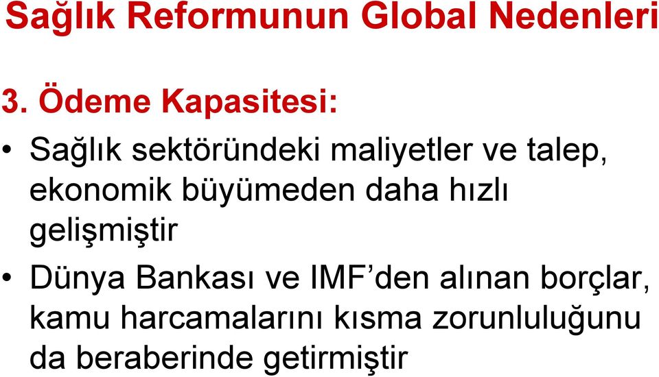 ekonomik büyümeden daha hızlı gelişmiştir Dünya Bankası ve