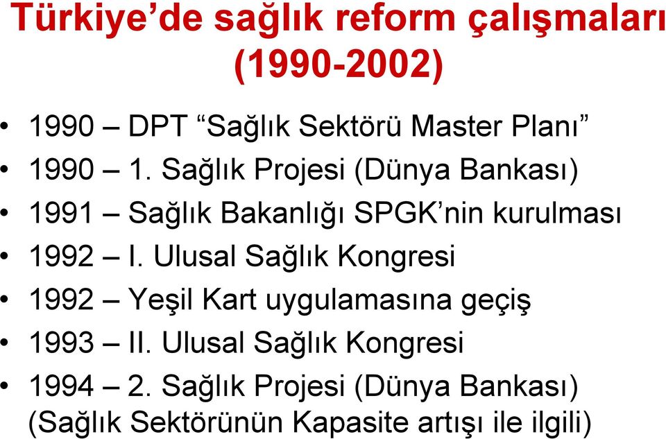 Ulusal Sağlık Kongresi 1992 Yeşil Kart uygulamasına geçiş 1993 II.