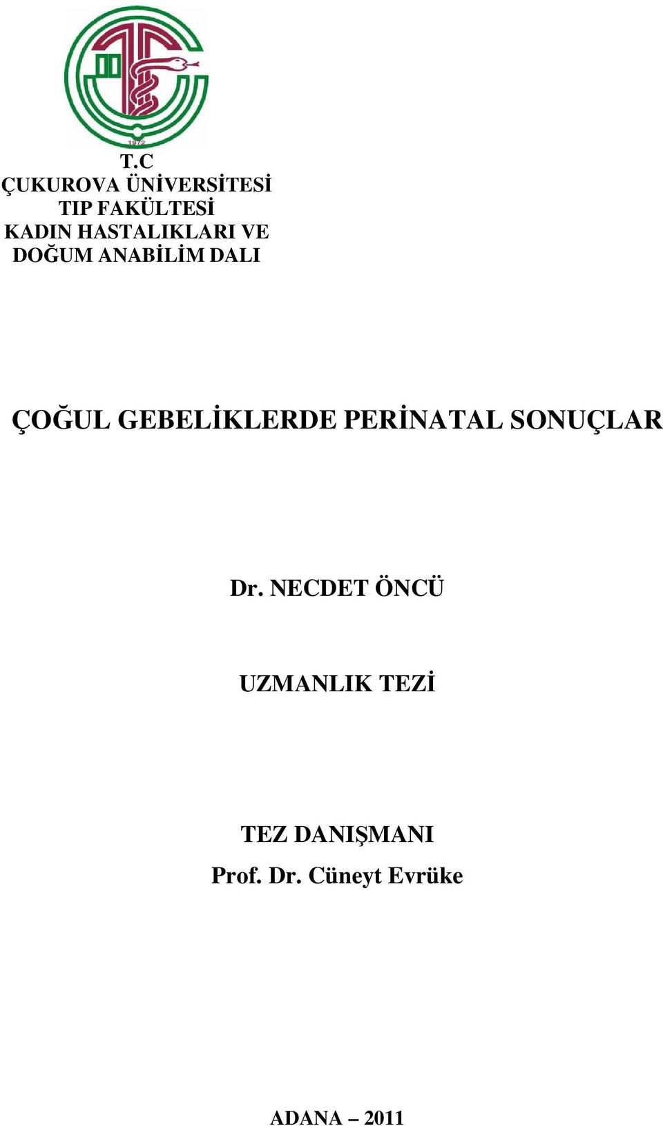 GEBELĐKLERDE PERĐNATAL SONUÇLAR Dr.