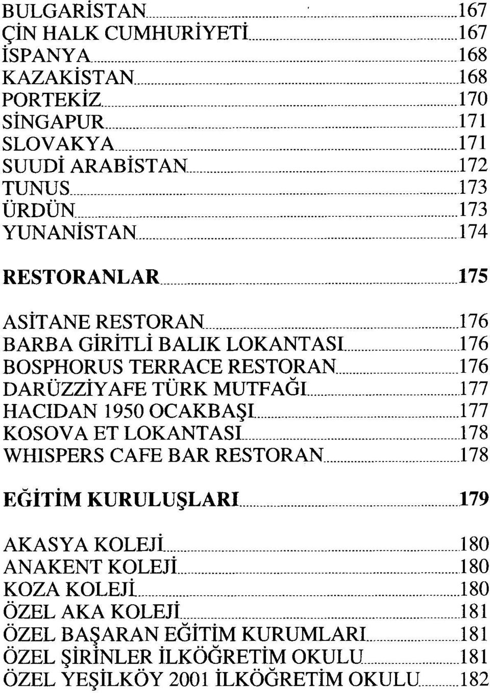 176 BARBA GİRİTLİ BALIK LOKANTASI 176 BOSPHORUS TERRACE RESTORAN.