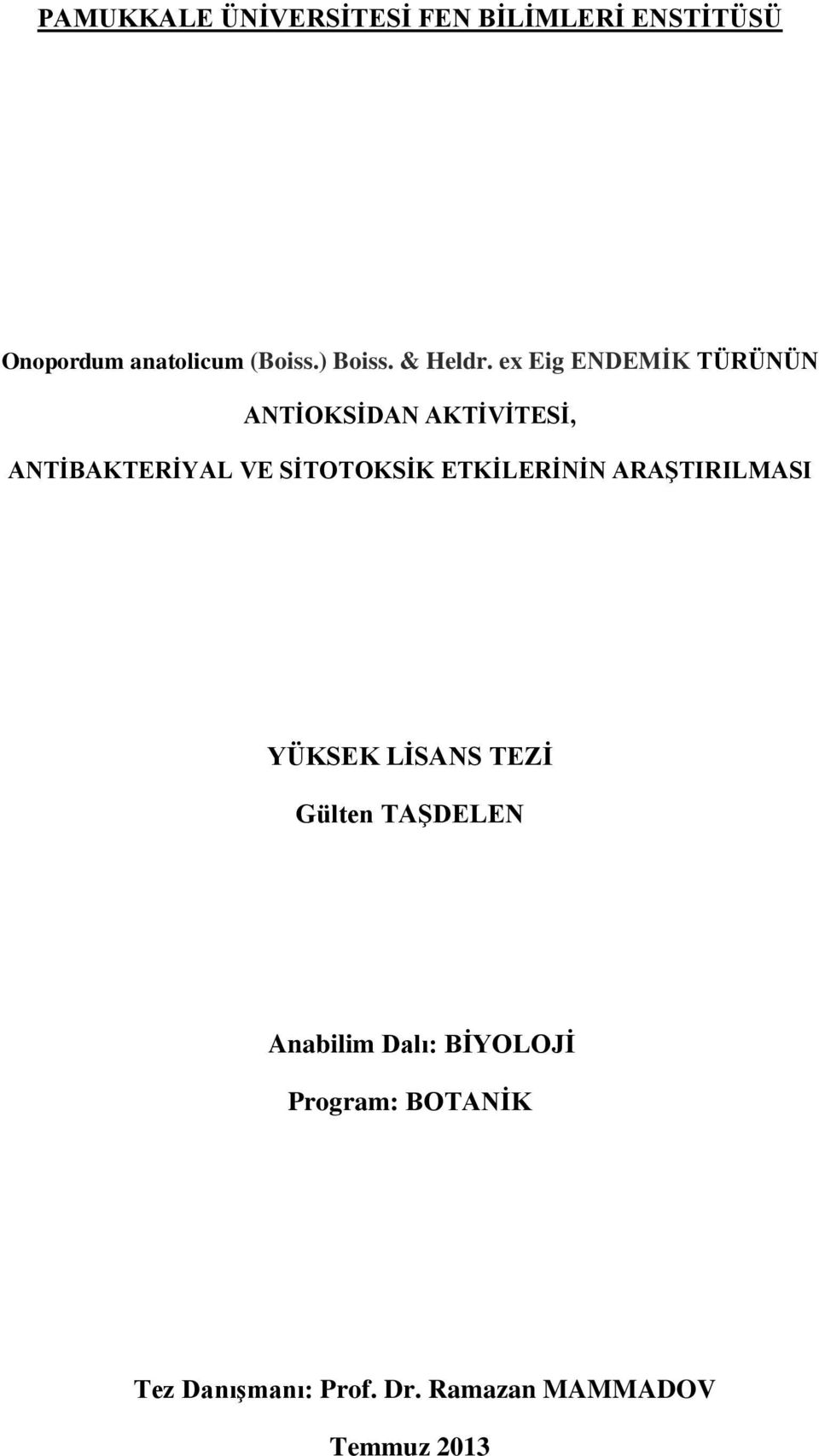 ex Eig ENDEMĠK TÜRÜNÜN ANTĠOKSĠDAN AKTĠVĠTESĠ, ANTĠBAKTERĠYAL VE SĠTOTOKSĠK