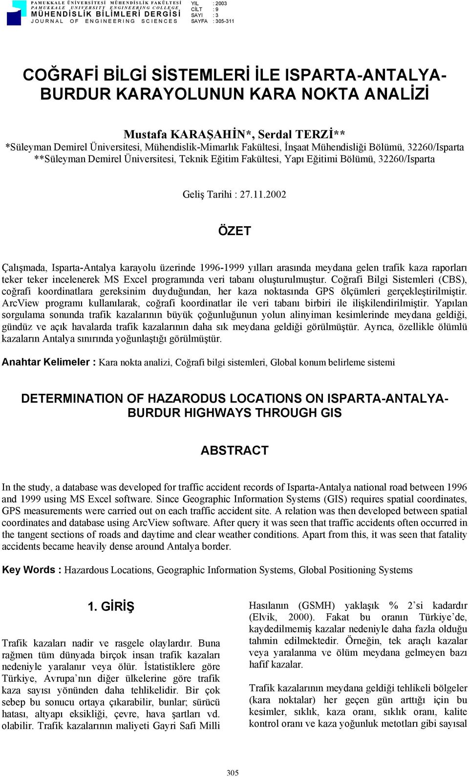 Mühendisliği Bölümü, 32260/Isparta **Süleyman Demirel Üniversitesi, Teknik Eğitim Fakültesi, Yapı Eğitimi Bölümü, 32260/Isparta Geliş Tarihi : 27.11.