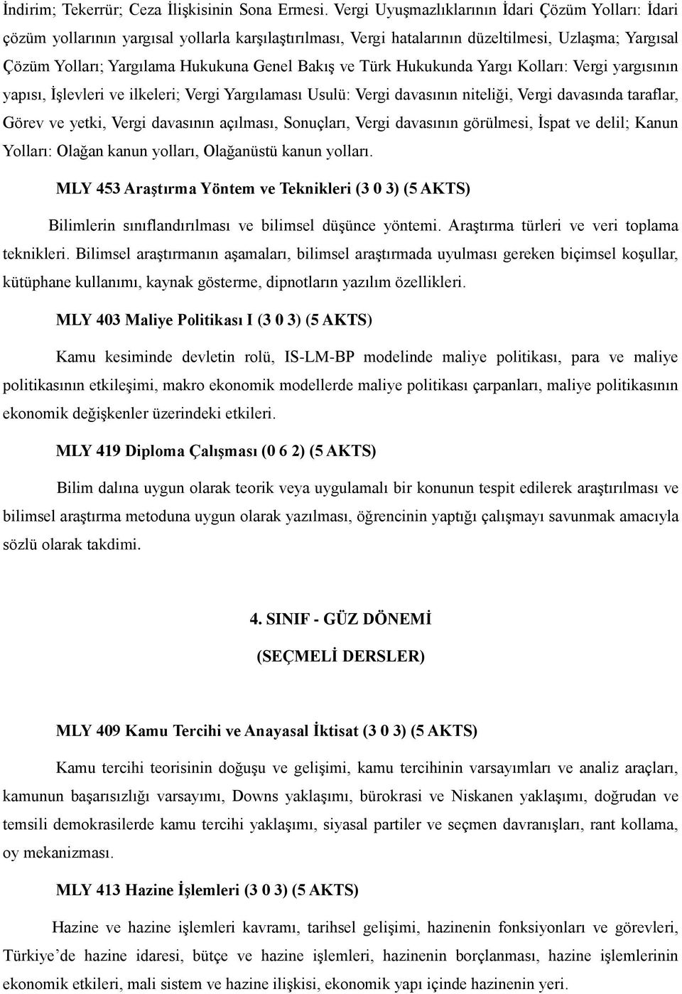 Bakış ve Türk Hukukunda Yargı Kolları: Vergi yargısının yapısı, İşlevleri ve ilkeleri; Vergi Yargılaması Usulü: Vergi davasının niteliği, Vergi davasında taraflar, Görev ve yetki, Vergi davasının