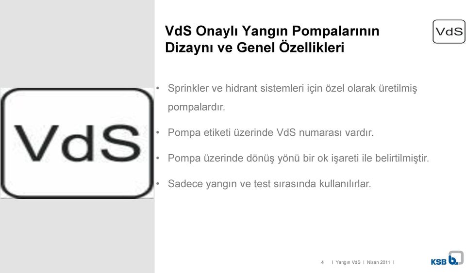 Pompa etiketi üzerinde VdS numarası vardır.