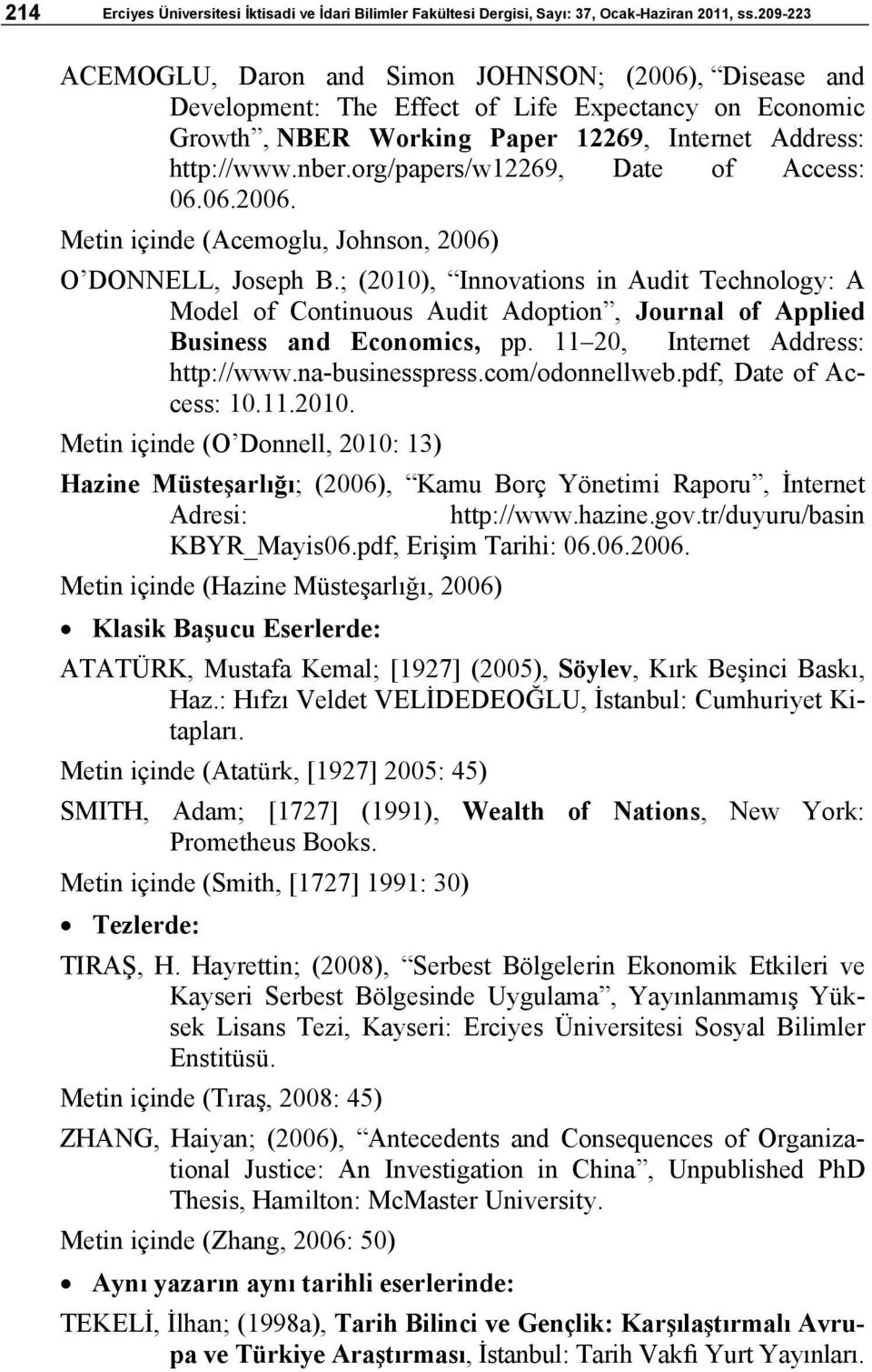 org/papers/w12269, Date of Access: 06.06.2006. Metin içinde (Acemoglu, Johnson, 2006) O DONNELL, Joseph B.