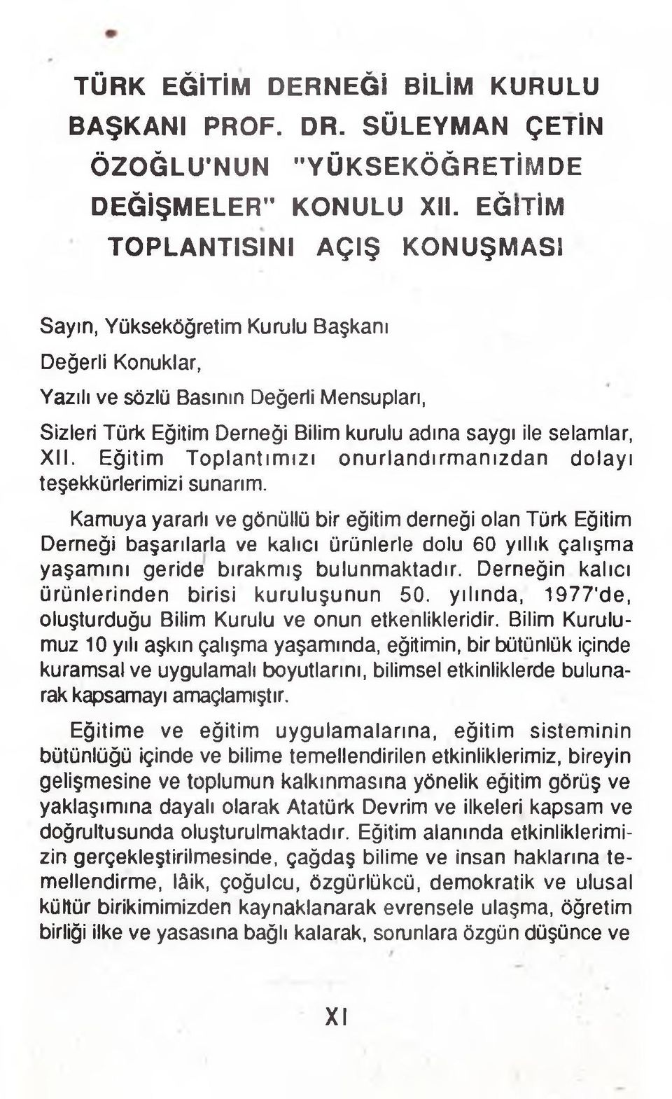 XII. Eğitim Toplantım ızı onurlandırm anızdan dolayı teşekkürlerimizi sunarım.