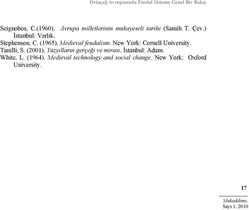 (1965). Medieval feudalism. New York: Cornell University. Tanilli, S. (2001).