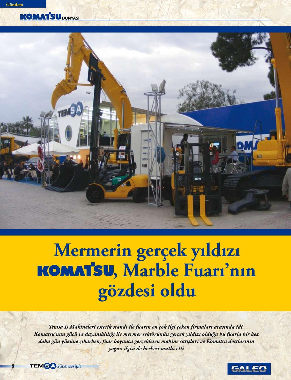 Komatsu nun gücü ve dayanıklılığı ile mermer sektörünün gerçek yıldızı olduğu bu fuarla bir kez