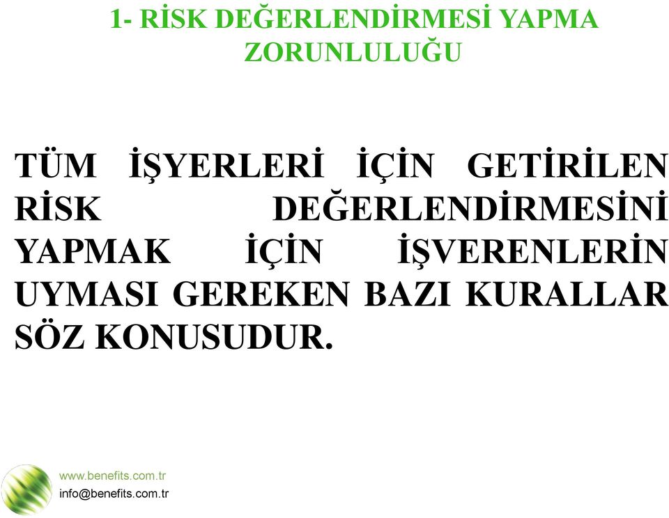 RİSK DEĞERLENDİRMESİNİ YAPMAK İÇİN