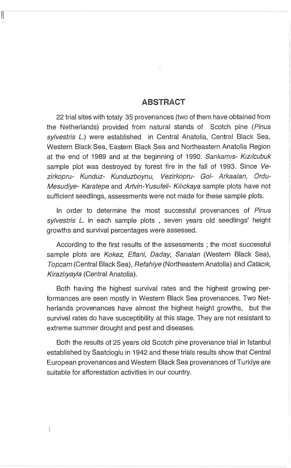 cubuk sample plot was destroyed by forest fire in the fal! of 1993.