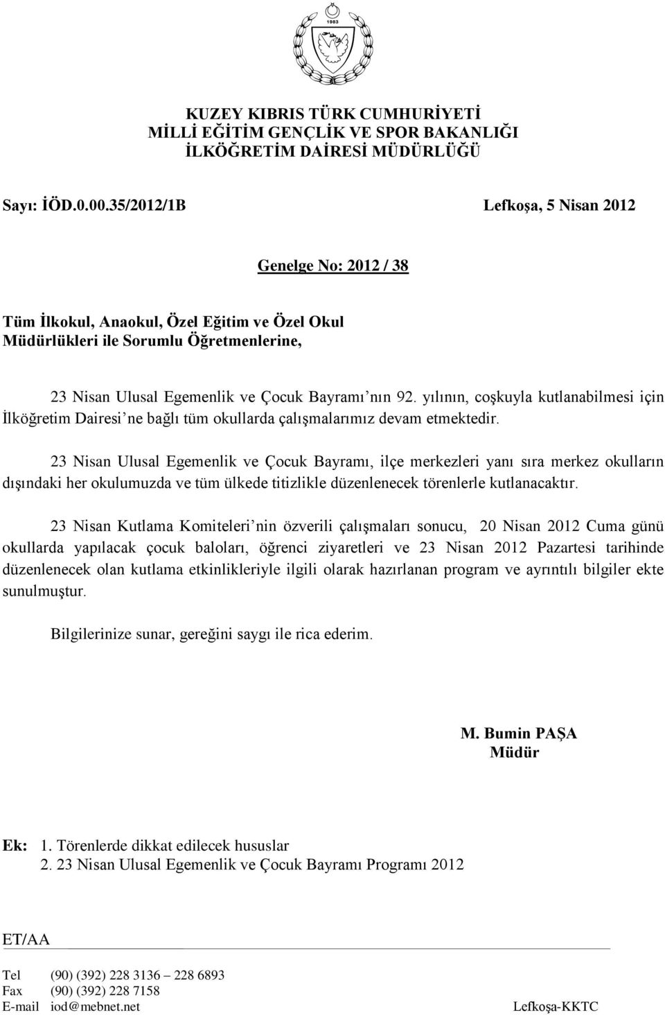 yılının, coşkuyla kutlanabilmesi için İlköğretim Dairesi ne bağlı tüm okullarda çalışmalarımız devam etmektedir.