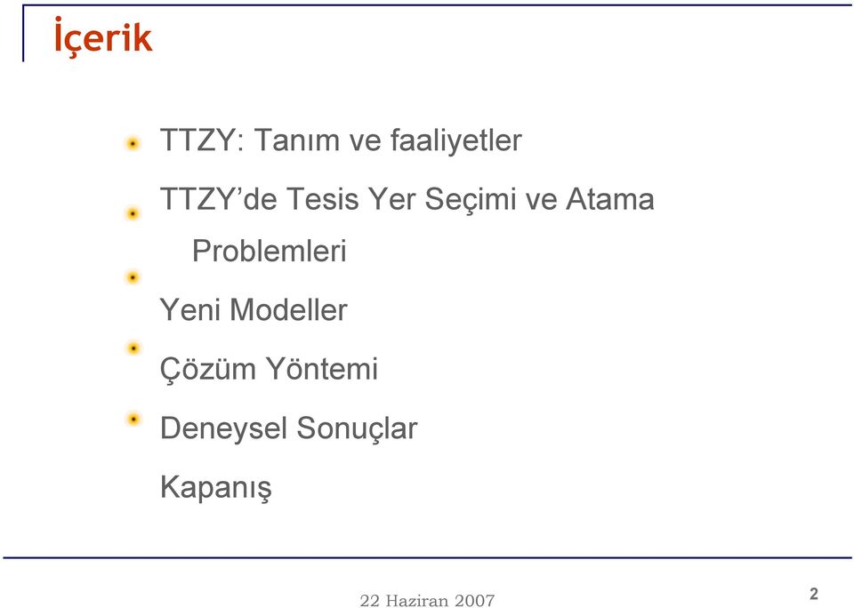 Problemleri Yeni Modeller Çözüm