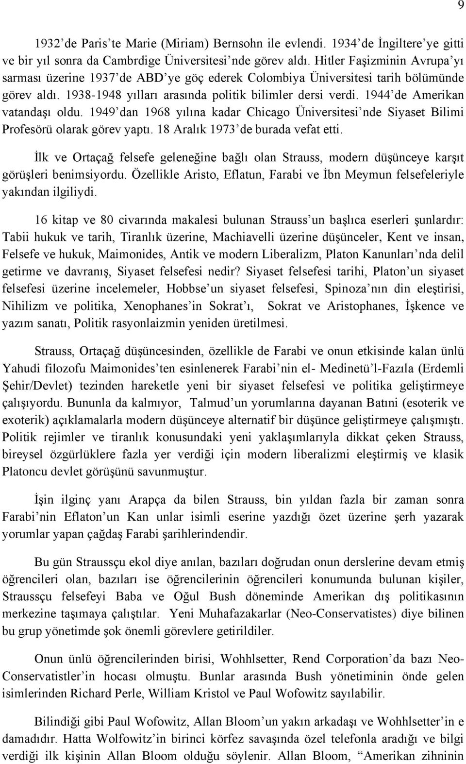 1944 de Amerikan vatandaşı oldu. 1949 dan 1968 yılına kadar Chicago Üniversitesi nde Siyaset Bilimi Profesörü olarak görev yaptı. 18 Aralık 1973 de burada vefat etti.