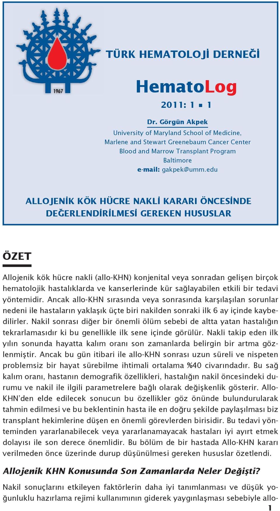 kanserlerinde kür sağlayabilen etkili bir tedavi yöntemidir.