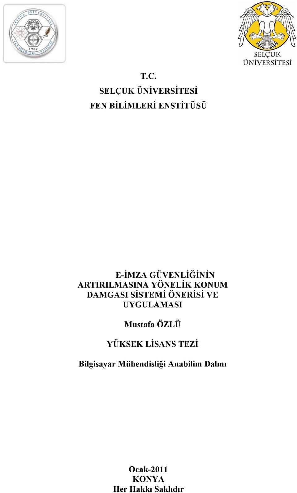 ÖNERİSİ VE UYGULAMASI Mustafa ÖZLÜ YÜKSEK LİSANS TEZİ