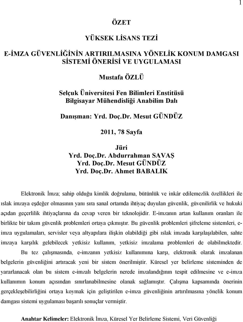 Mesut GÜNDÜZ 2011, 78 Sayfa Jüri Yrd. Doç.Dr.