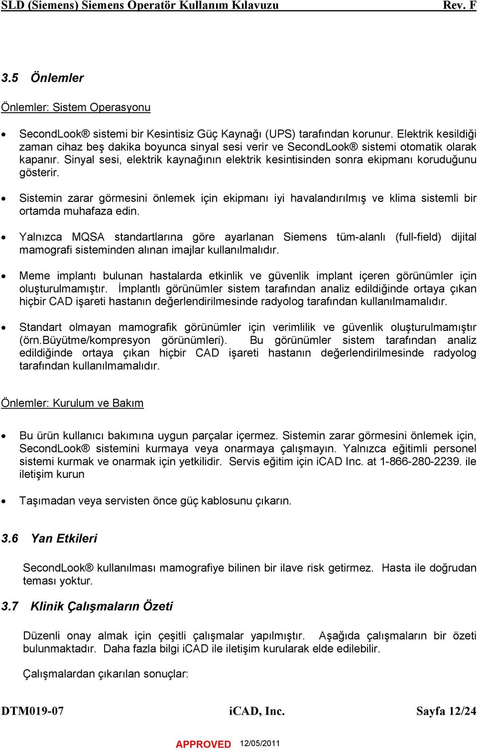 Sinyal sesi, elektrik kaynağının elektrik kesintisinden sonra ekipmanı koruduğunu gösterir.