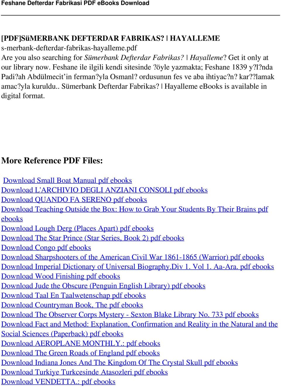 ah Abdülmecit in ferman?yla Osmanl? ordusunun fes ve aba ihtiyac?n? kar??lamak amac?yla kuruldu.. Sümerbank Defterdar Fabrikas? Hayalleme ebooks is available in digital format.