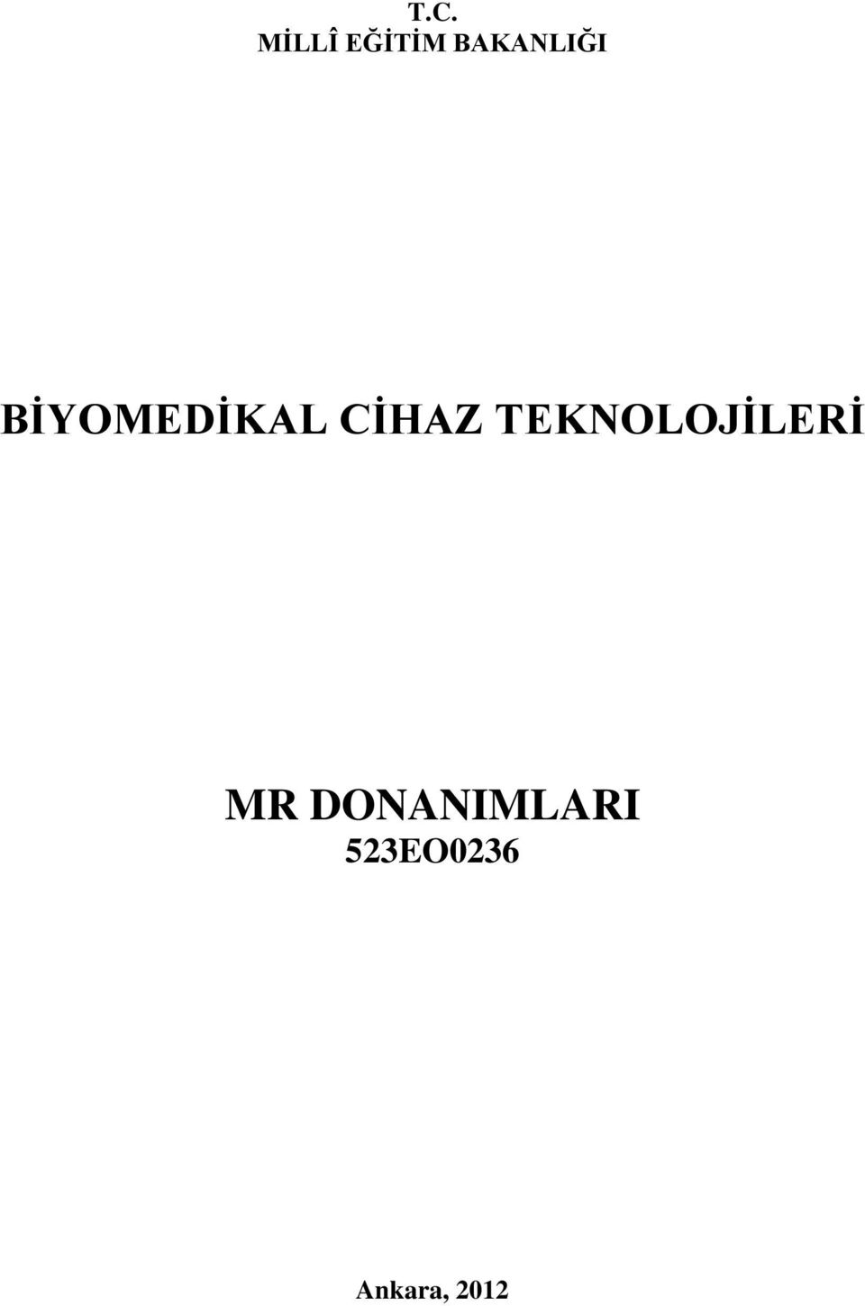 CİHAZ TEKNOLOJİLERİ MR