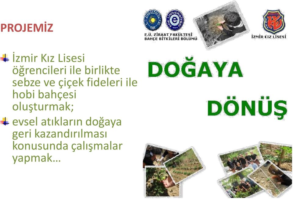 bahçesi oluşturmak; evsel atıkların doğaya