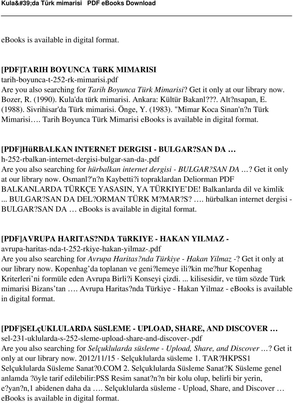 Tarih Boyunca Türk Mimarisi [PDF]HüRBALKAN INTERNET DERGISI - BULGAR?SAN DA h-252-rbalkan-internet-dergisi-bulgar-san-da-.pdf Are you also searching for hürbalkan internet dergisi - BULGAR?SAN DA? Get it only at our library now.