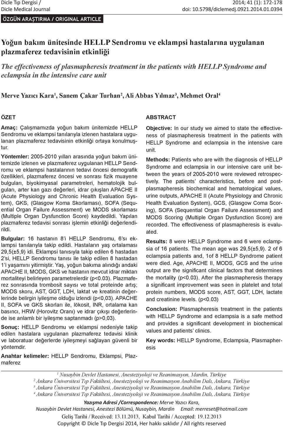 .01.0394 ÖZGÜN ARAŞTIRMA / ORIGINAL ARTICLE Yoğun bakım ünitesinde HELLP Sendromu ve eklampsi hastalarına uygulanan plazmaferez tedavisinin etkinliği The effectiveness of plasmapheresis treatment in