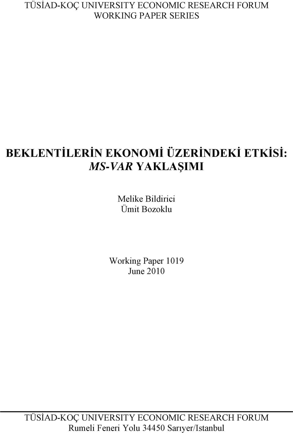 Bildirici Ümi Bozoklu Working Paper 09 June 200 TÜSİAD-KOÇ
