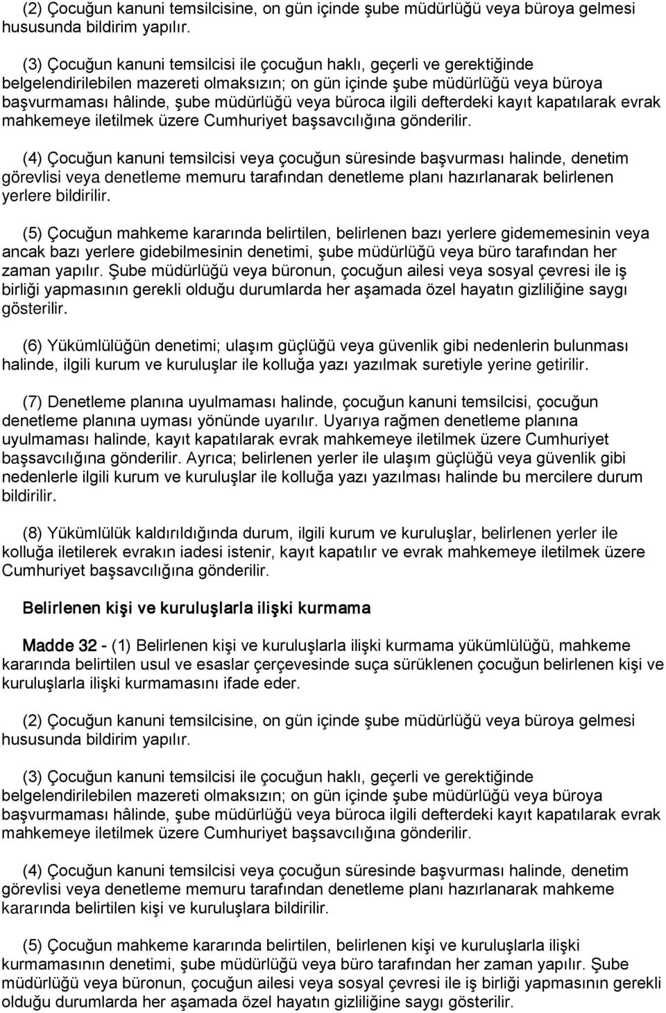 büroca ilgili defterdeki kayıt kapatılarak evrak mahkemeye iletilmek üzere Cumhuriyet başsavcılığına gönderilir.