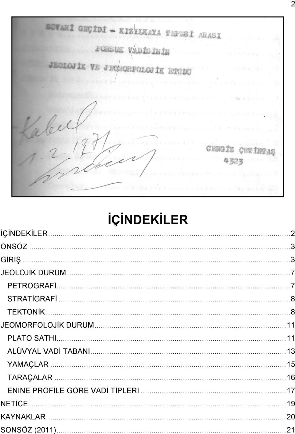 .. 11 PLATO SATHI... 11 ALÜVYAL VADİ TABANI... 13 YAMAÇLAR... 15 TARAÇALAR.