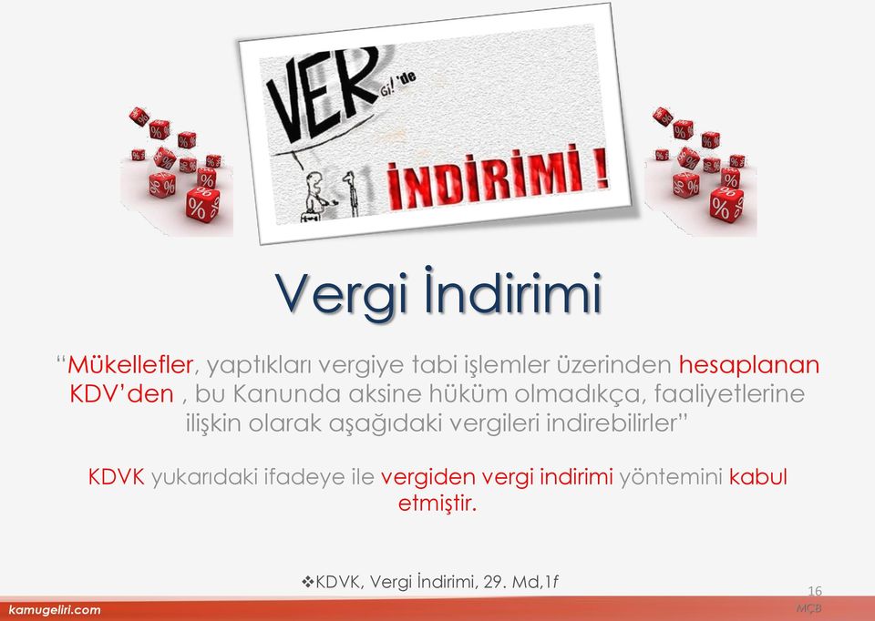 ilişkin olarak aşağıdaki vergileri indirebilirler KDVK yukarıdaki ifadeye