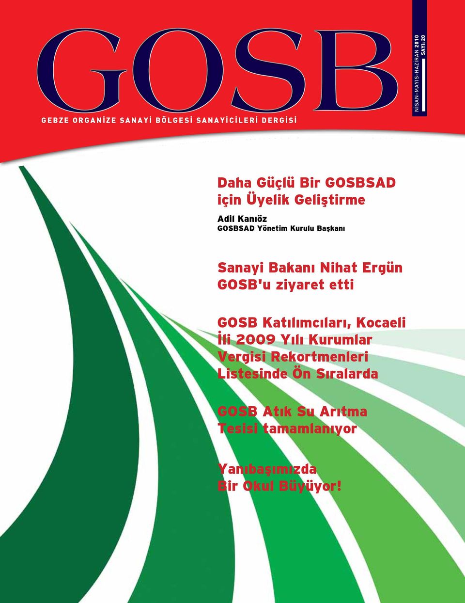 Bakanı Nihat Ergün GOSB'u ziyaret etti GOSB Katılımcıları, Kocaeli İli 2009 Yılı Kurumlar Vergisi