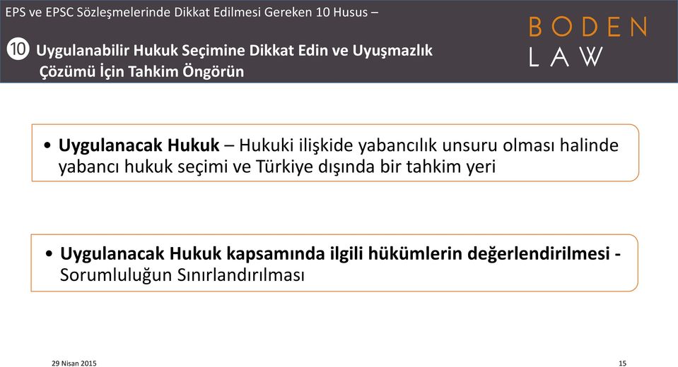 yabancı hukuk seçimi ve Türkiye dışında bir tahkim yeri Uygulanacak Hukuk