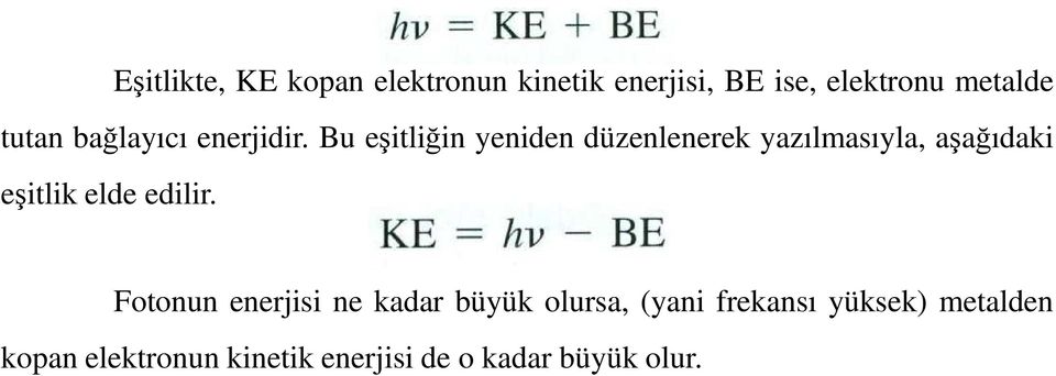 Bu eşitliğin yeniden düzenlenerek yazılmasıyla, aşağıdaki eşitlik elde edilir.