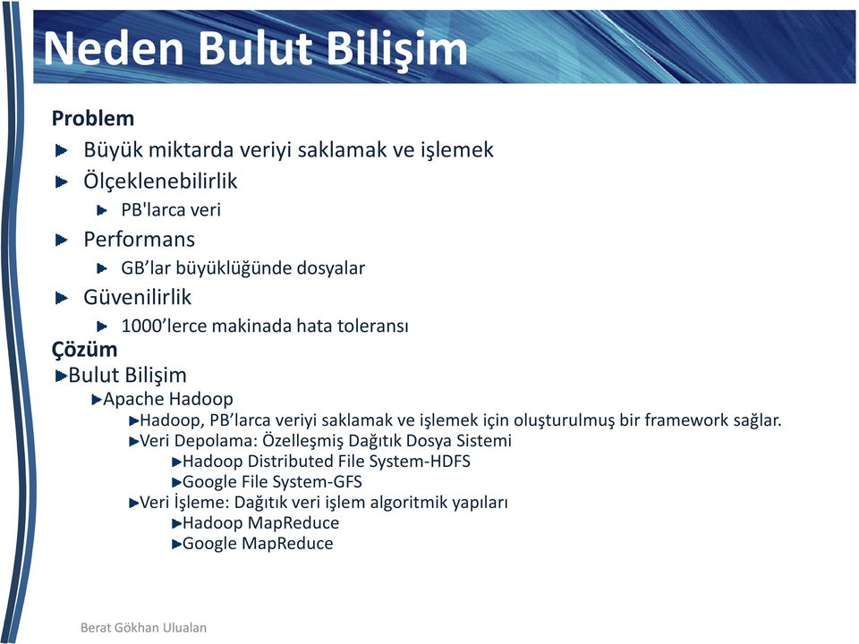 veriyi saklamak ve işlemek için oluşturulmuş bir framework sağlar.