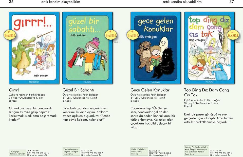 Kollarım öylece açıkken düşündüm: Acaba hep böyle kalsam, neler olur? Gece Gelen Konuklar 3+ yaş / Okulöncesi ve 1. sınıf El yazılı Çocuklara hep Öcüler yer seni, canavarlar gelir!