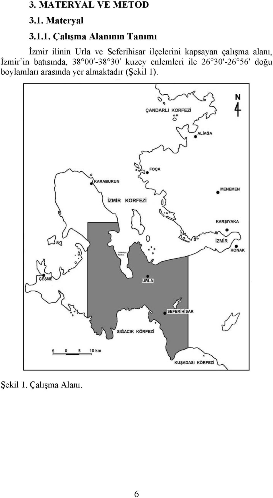1. Çalışma Alanının Tanımı İzmir ilinin Urla ve Seferihisar