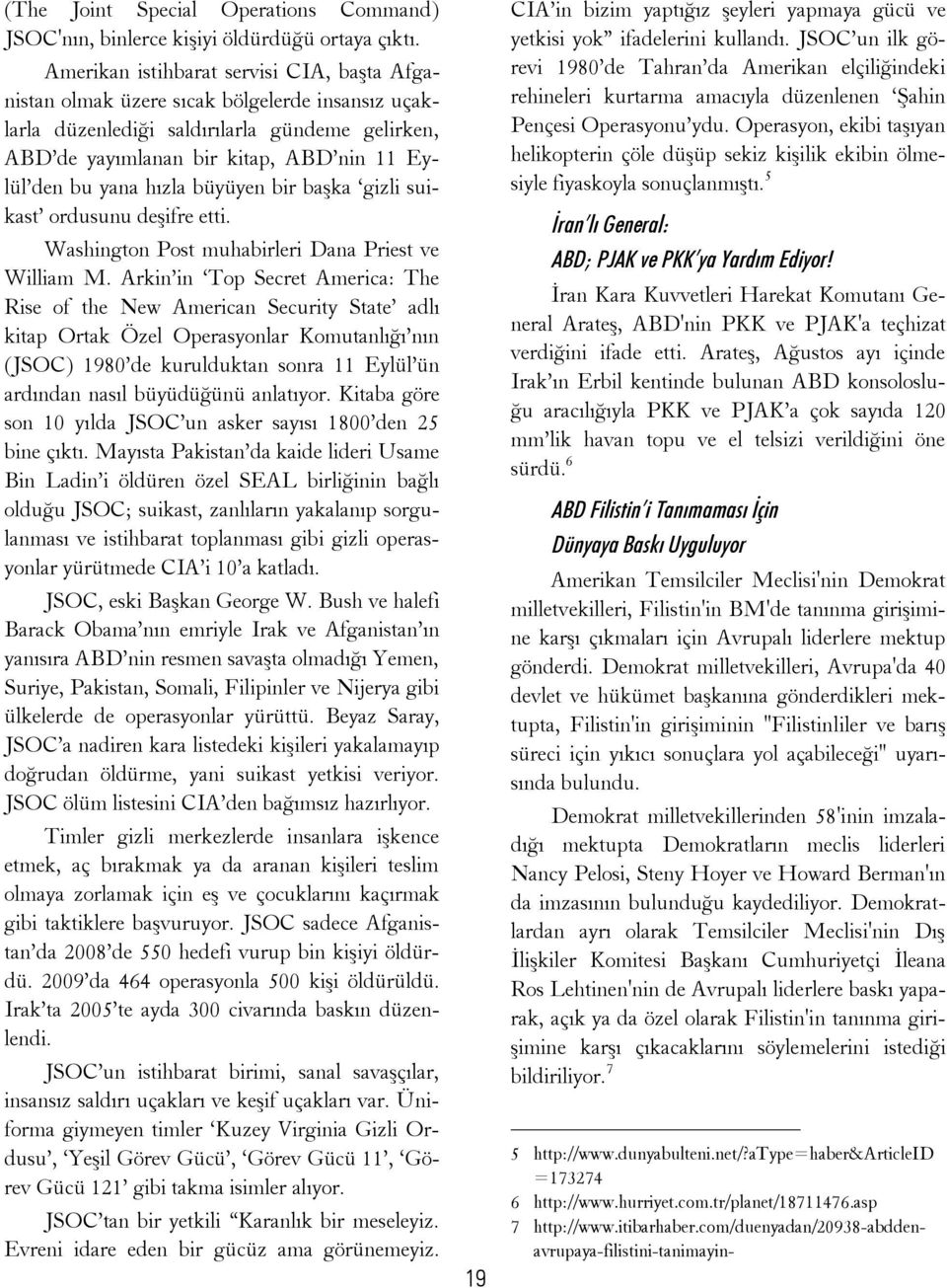 hızla büyüyen bir başka gizli suikast ordusunu deşifre etti. Washington Post muhabirleri Dana Priest ve William M.