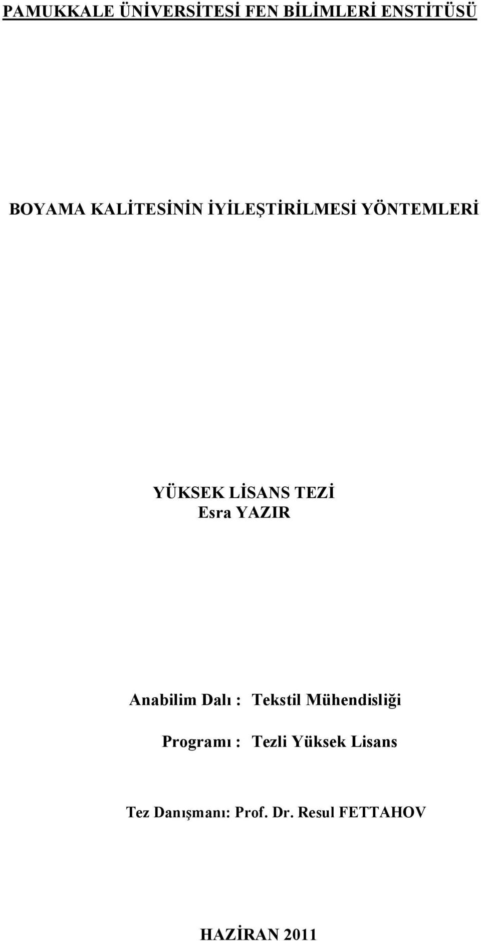 Esra YAZIR Anabilim Dalı : Tekstil Mühendisliği Programı :