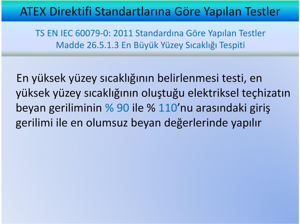 3 En Büyük Yüzey Sıcaklığı Tespiti En yüksek yüzey sıcaklığının belirlenmesi