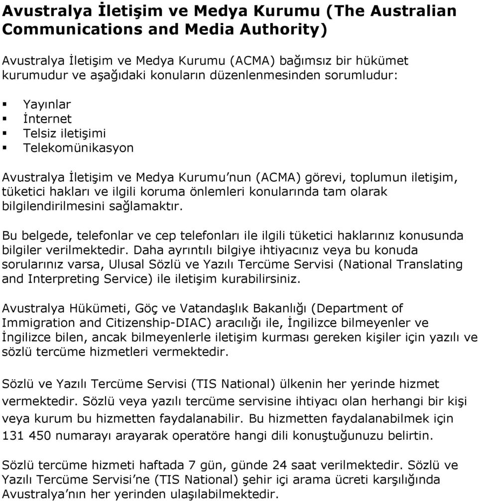 konularında tam olarak bilgilendirilmesini sağlamaktır. Bu belgede, telefonlar ve cep telefonları ile ilgili tüketici haklarınız konusunda bilgiler verilmektedir.