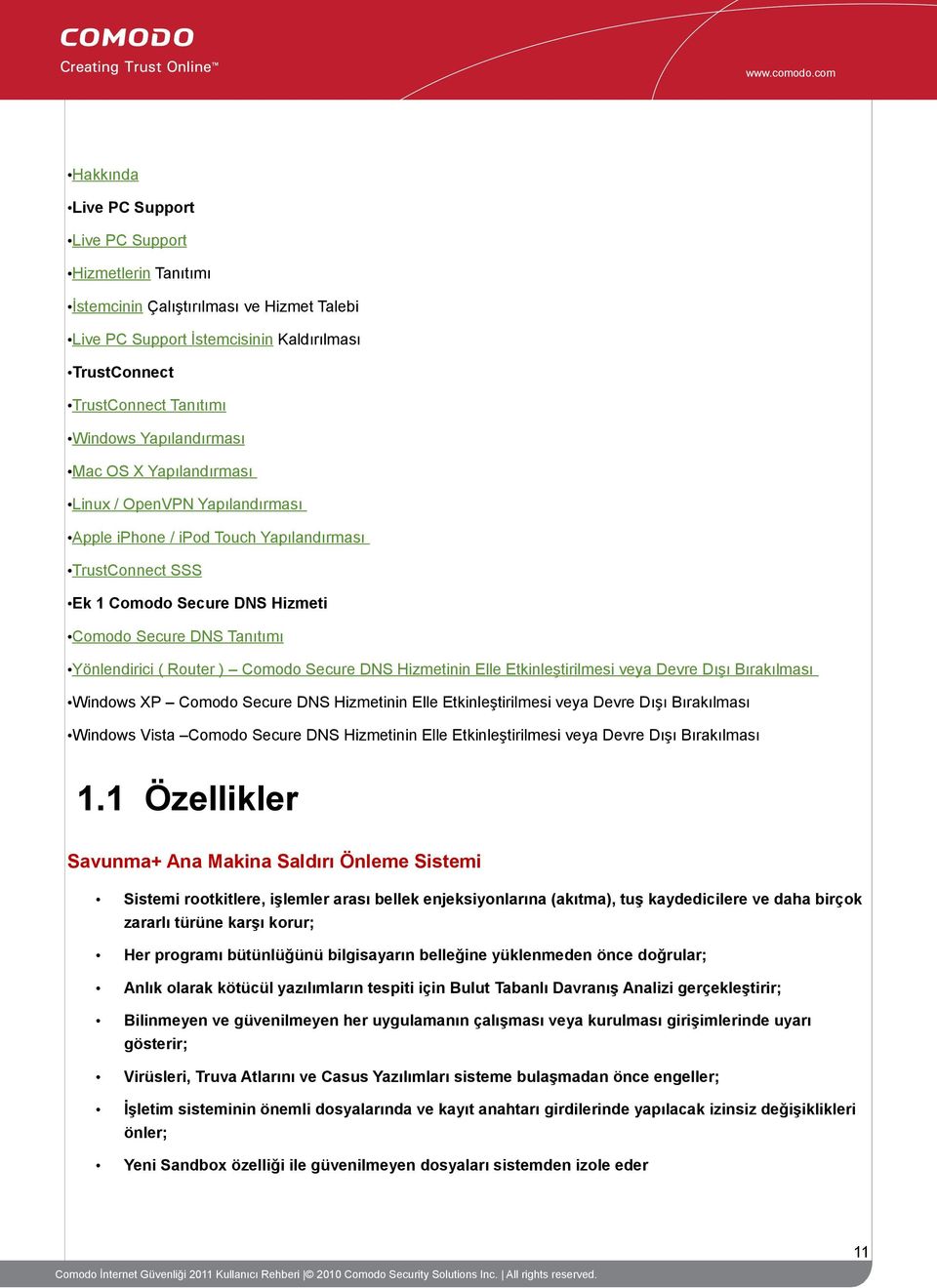 ( Router ) Comodo Secure DNS Hizmetinin Elle Etkinleştirilmesi veya Devre Dışı Bırakılması Windows XP Comodo Secure DNS Hizmetinin Elle Etkinleştirilmesi veya Devre Dışı Bırakılması Windows Vista