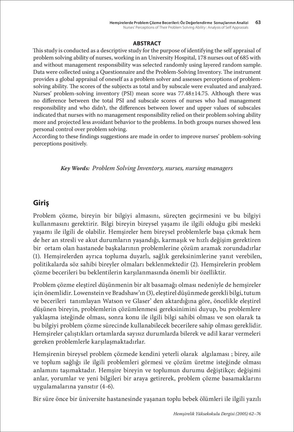 responsibility was selected randomly using layered random sample. Data were collected using a Questionnaire and the Problem-Solving Inventory.