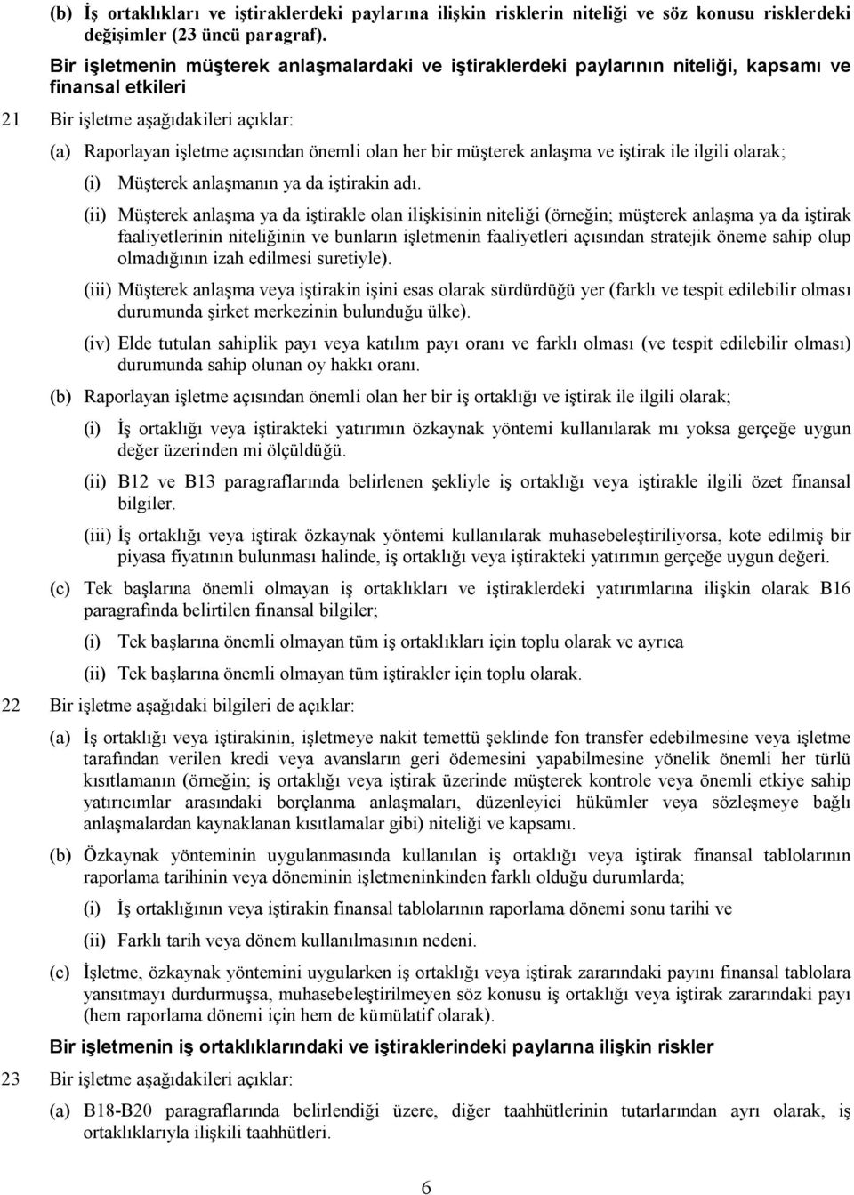 müşterek anlaşma ve iştirak ile ilgili olarak; Müşterek anlaşmanın ya da iştirakin adı.