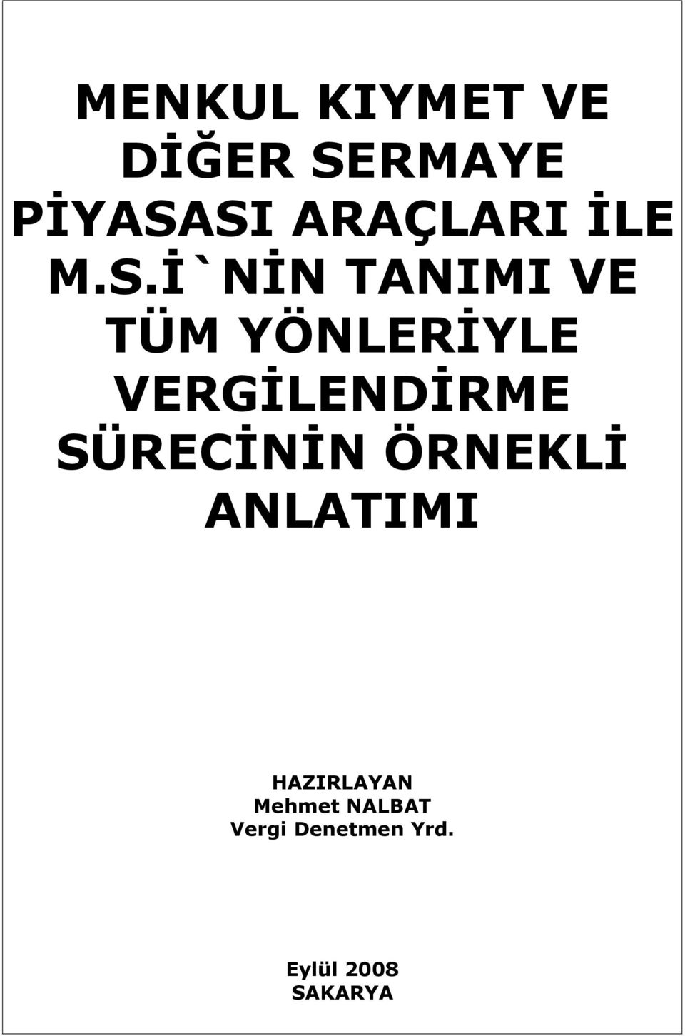 İ`NİN TANIMI VE TÜM YÖNLERİYLE VERGİLENDİRME