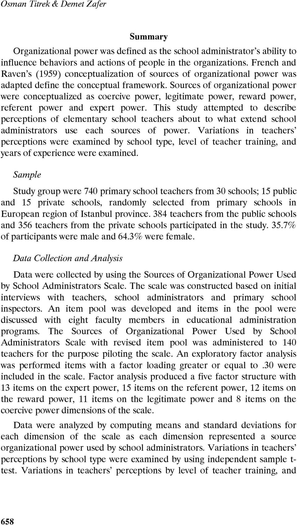 Sources of organizational power were conceptualized as coercive power, legitimate power, reward power, referent power and expert power.