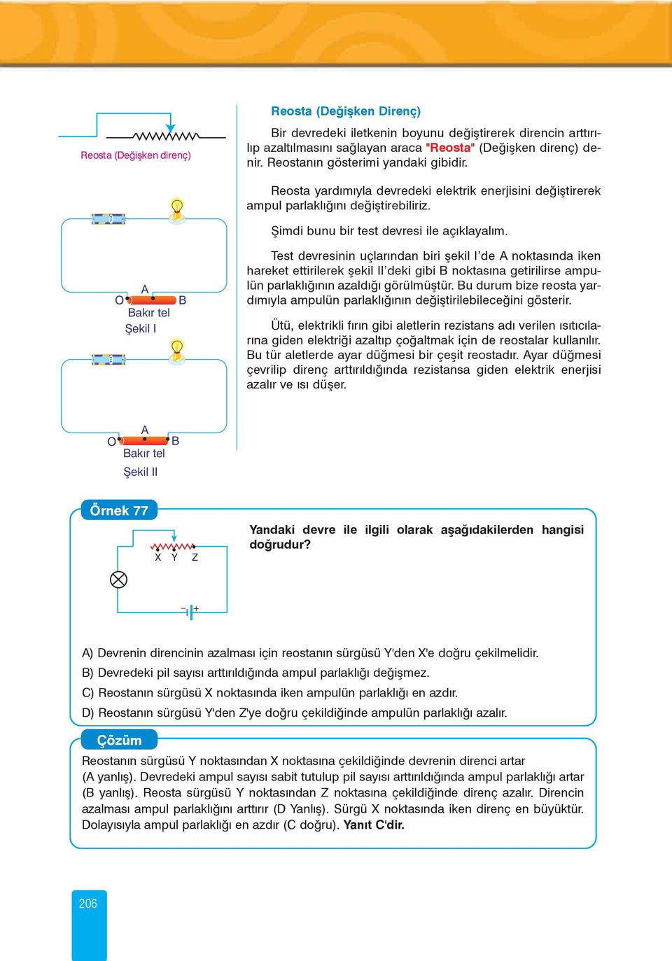 Þimdi bunu bir test devresi ile açýklayalým.