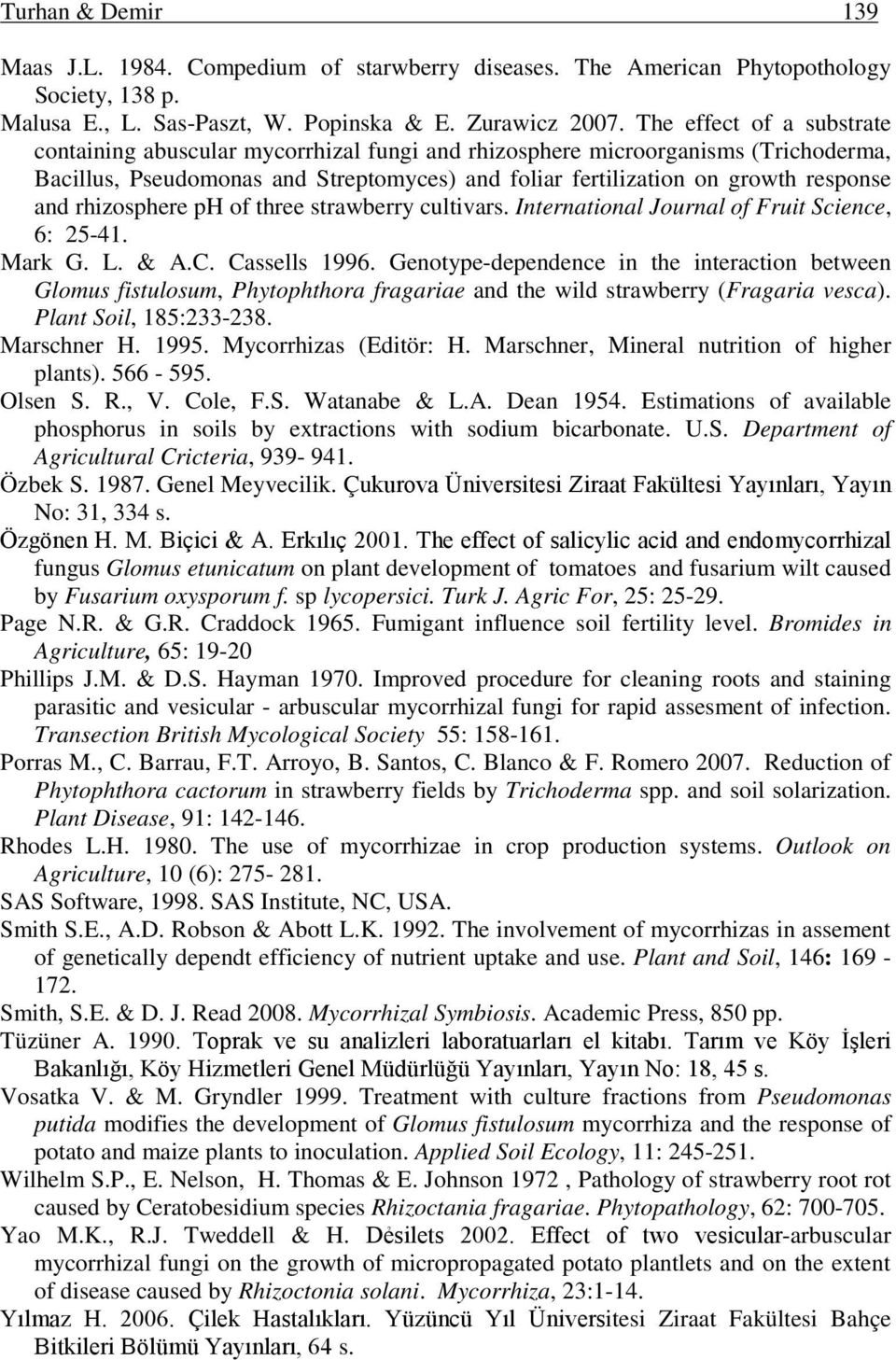 rhizosphere ph of three strawberry cultivars. International Journal of Fruit Science, 6: 25-41. Mark G. L. & A.C. Cassells 1996.