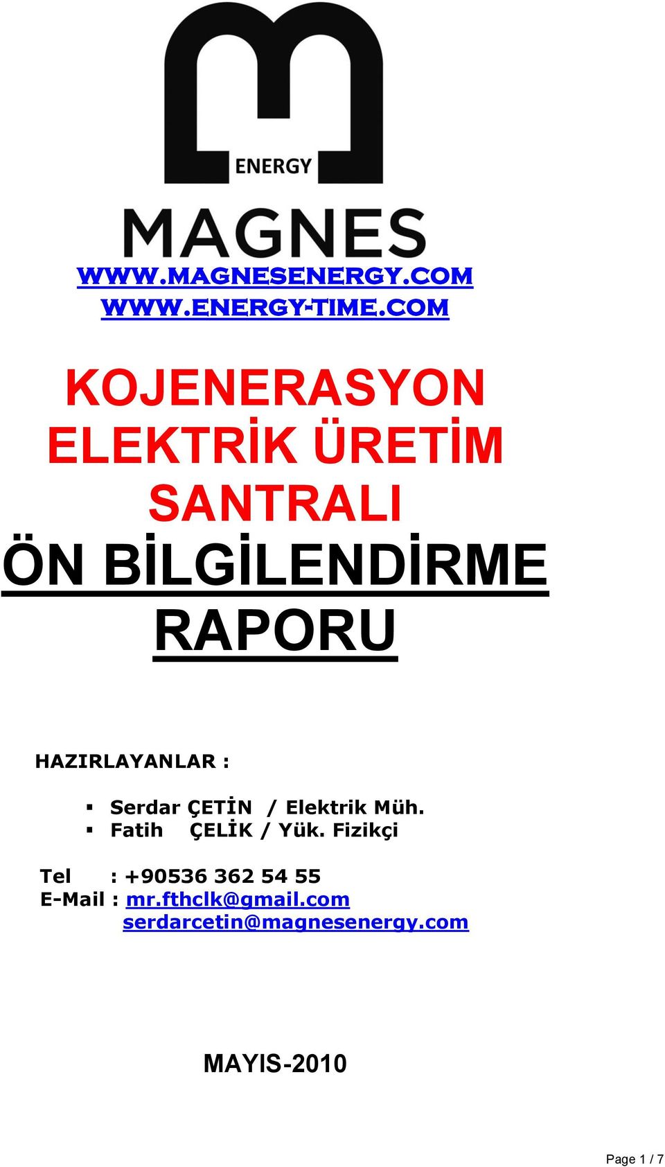 HAZIRLAYANLAR : Serdar ÇETİN / Elektrik Müh. Fatih ÇELİK / Yük.