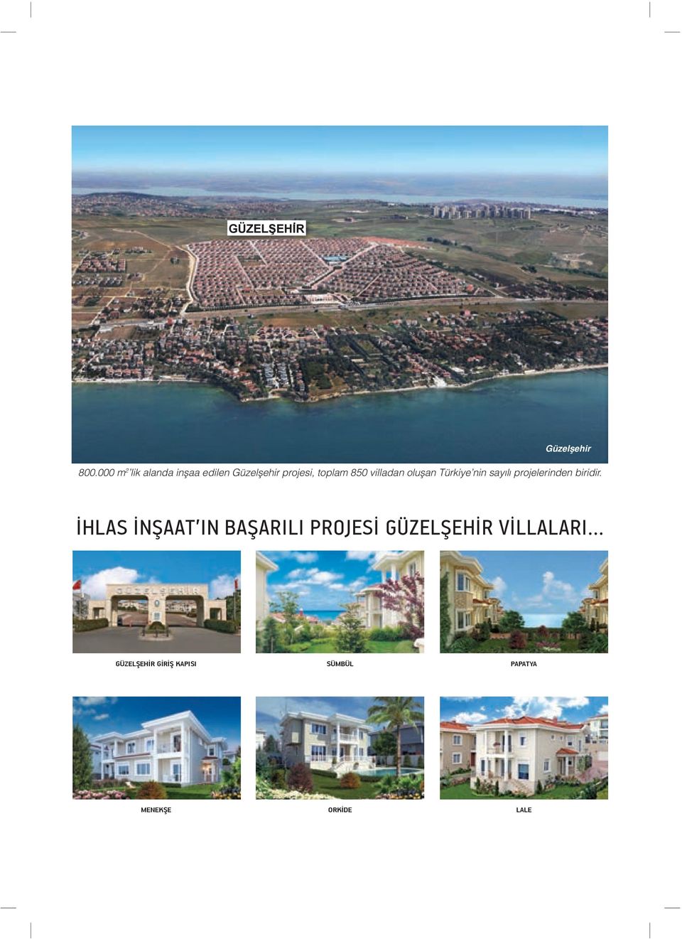 toplam 850 villadan oluşan Türkiye nin sayılı