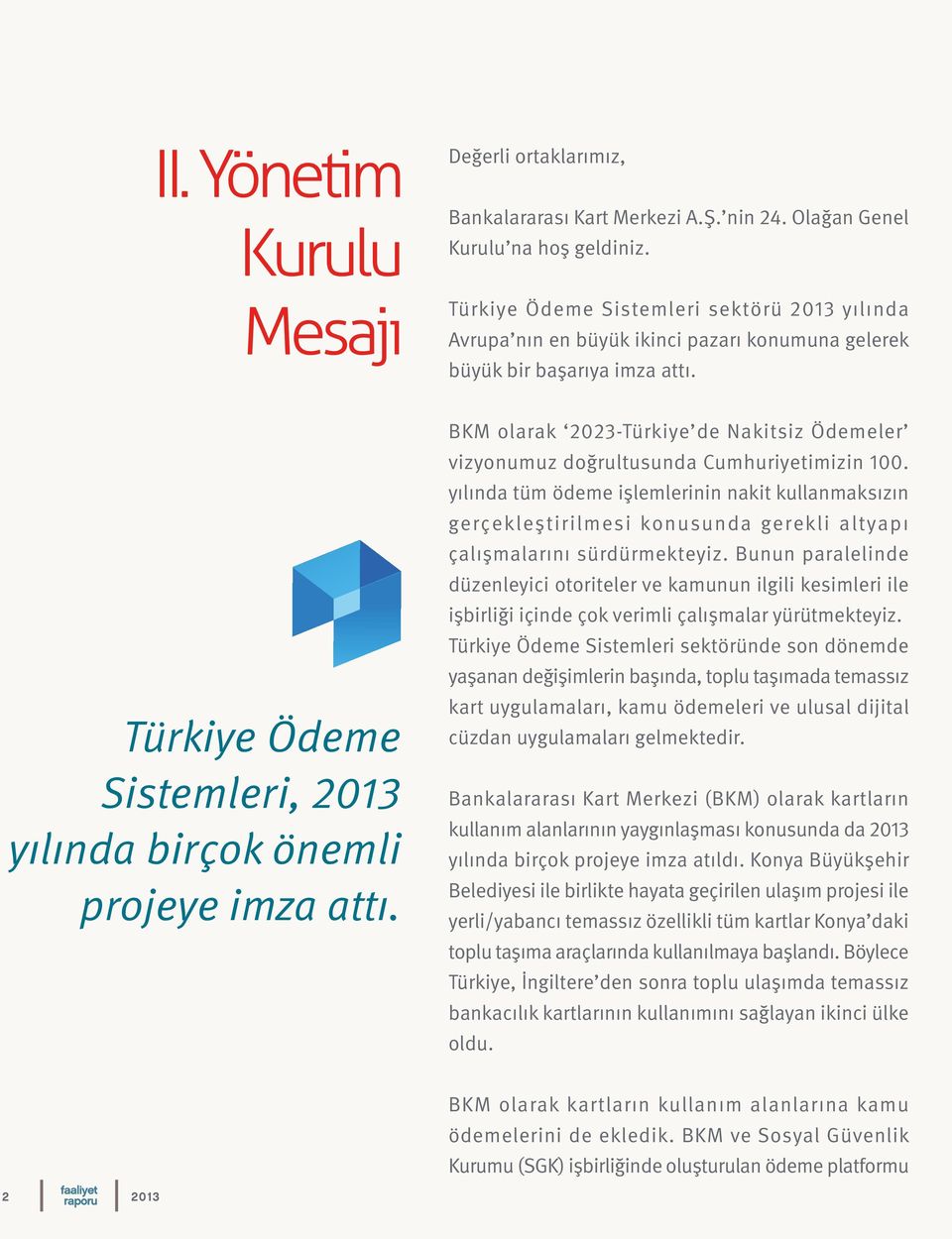 BKM olarak 2023-Türkiye de Nakitsiz Ödemeler vizyonumuz doğrultusunda Cumhuriyetimizin 100.